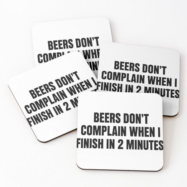 Item preview, Beers Dont Complain When I Finish in 2 Minutes designed and sold by KodiakMillyy.