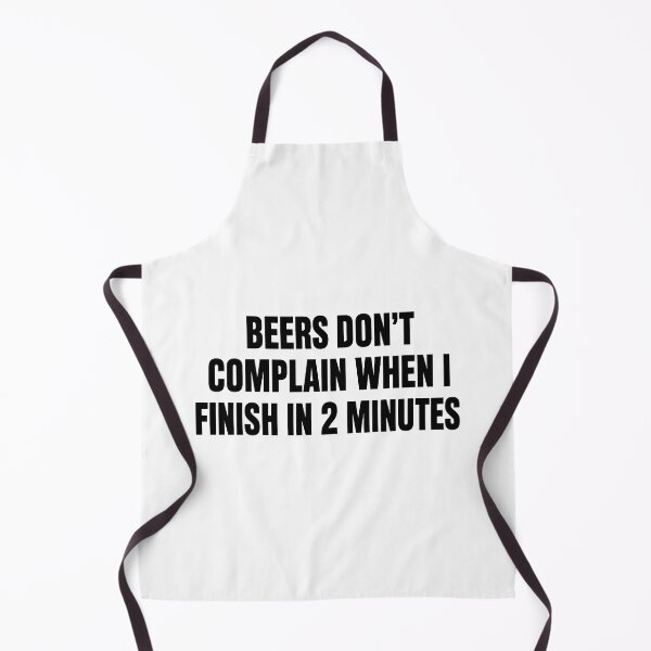 Item preview, Beers Dont Complain When I Finish in 2 Minutes designed and sold by KodiakMillyy.
