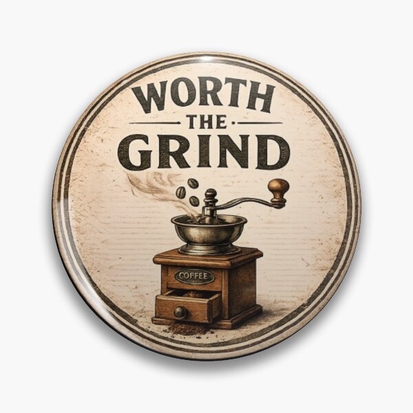 Item preview, Worth the Grind designed and sold by QuietSpark.