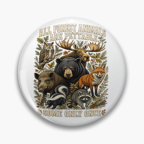 Item preview, All Forest Animals Are Pettable Some Only Once Funny Wildlife Animal Humor designed and sold by 76Valeria.
