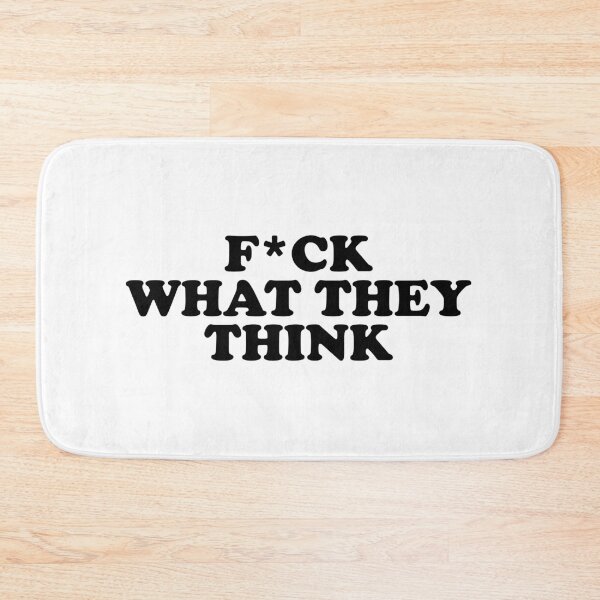 Item preview, F*ck What They Think designed and sold by ChungusLiving.