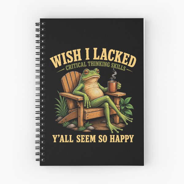 Item preview, Wish I Lacked Critical Thinking Skills Y'all Seem So Happy designed and sold by haloochichi.