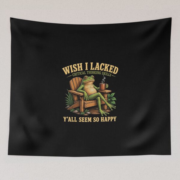 Item preview, Wish I Lacked Critical Thinking Skills Y'all Seem So Happy designed and sold by haloochichi.