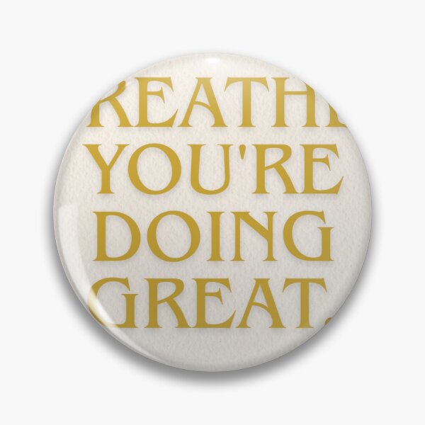 Item preview, Breathe You're Doing Great Quote designed and sold by kd2010.