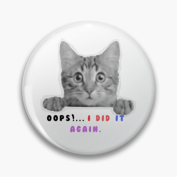 Item preview, Funny Cat Meme | Oops!... I Did It Again  designed and sold by ekemarket.