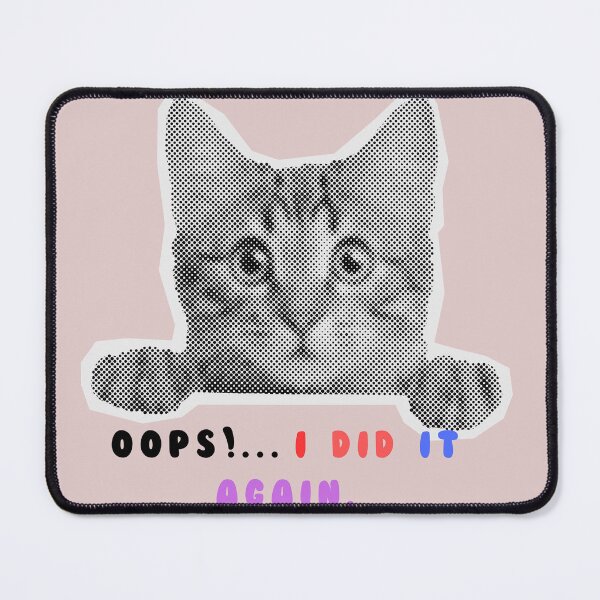 Item preview, Funny Cat Meme | Oops!... I Did It Again designed and sold by ekemarket.