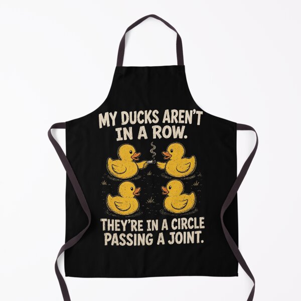 Item preview, My Ducks are Not in A Row Theyre in A Circle Passing A Joint designed and sold by haloochichi.