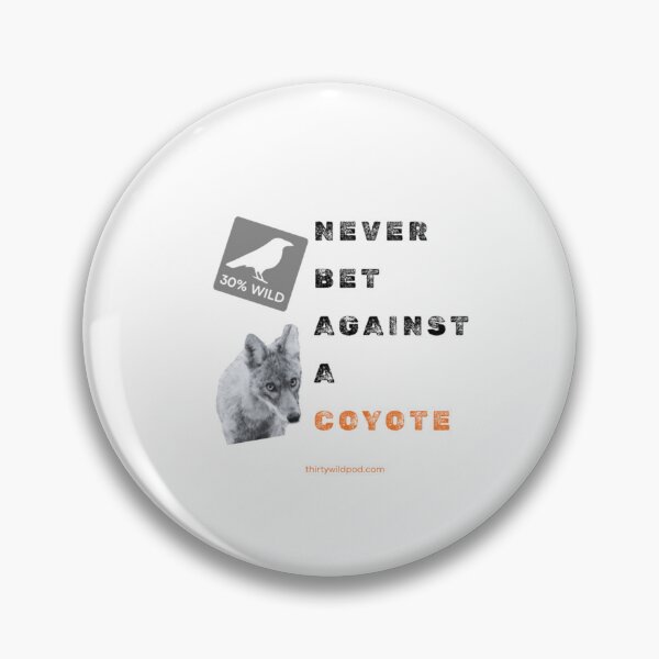 Item preview, 30 Wild Never Bet Against a Coyote Mugshot  designed and sold by WildsPodcast.
