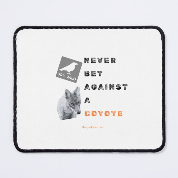 Item preview, 30 Wild Never Bet Against a Coyote Mugshot  designed and sold by WildsPodcast.