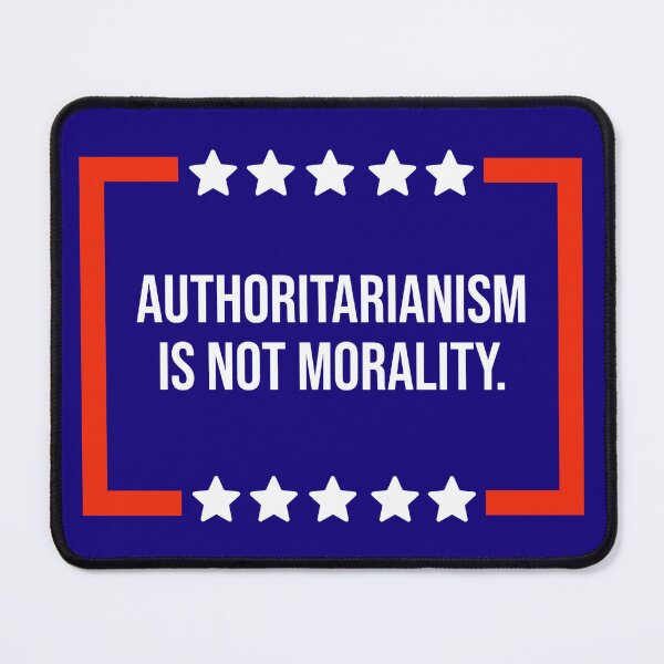 Item preview, Authoritarianism is not morality  designed and sold by Rachel the Artist .