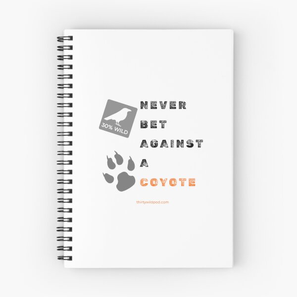 Item preview, 30 Wild Never Bet Against a Coyote Track designed and sold by WildsPodcast.