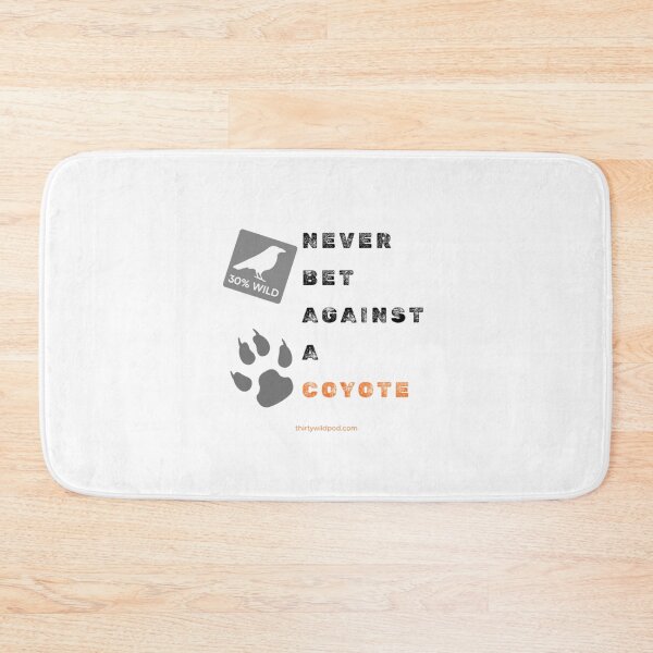 Item preview, 30 Wild Never Bet Against a Coyote Track designed and sold by WildsPodcast.