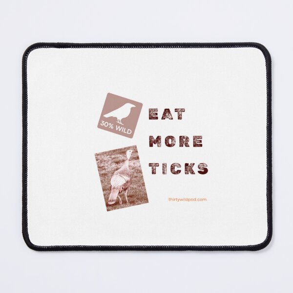 Item preview, 30 Wild Turkey - Eat More Ticks designed and sold by WildsPodcast.