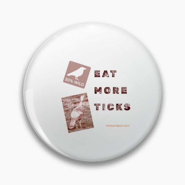 Item preview, 30 Wild Turkey - Eat More Ticks  designed and sold by WildsPodcast.