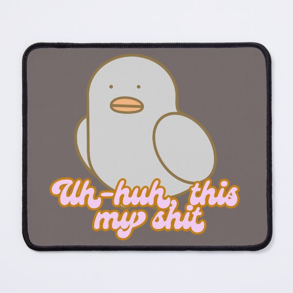 Item preview, Funny Duck | Uh-huh, This My Shit  designed and sold by ekemarket.