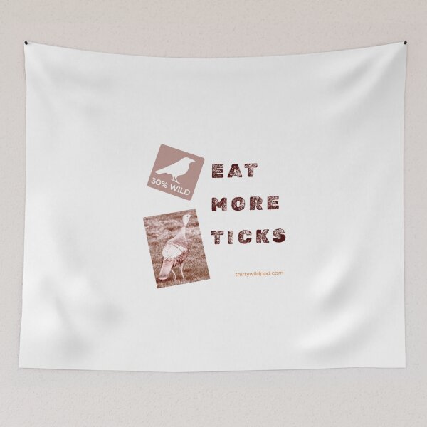 Item preview, 30 Wild Turkey - Eat More Ticks  designed and sold by WildsPodcast.