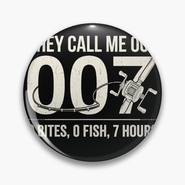 Item preview, They Call Me 007 0 Bites, 0 Fish, 7 Hours Funny Fishing Angler Humor designed and sold by Doodleoub.