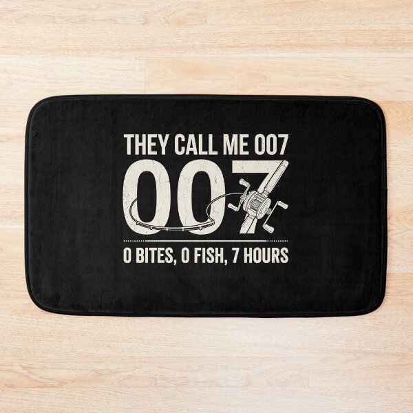 Item preview, They Call Me 007 0 Bites, 0 Fish, 7 Hours Funny Fishing Angler Humor designed and sold by Doodleoub.