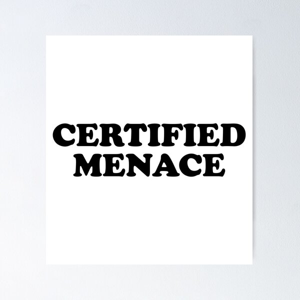Item preview, Certified Menace designed and sold by ChungusLiving.