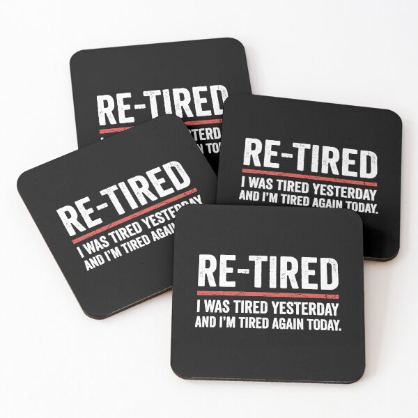 Item preview, Re-Tired I Was Tired Yesterday And I'm Tired Again Today Funny Retirement Humor designed and sold by Doodleoub.
