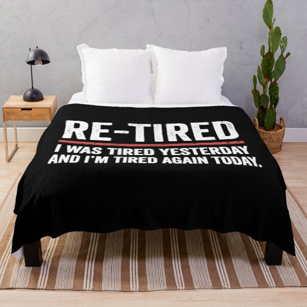 Item preview, Re-Tired I Was Tired Yesterday And I'm Tired Again Today Funny Retirement Humor designed and sold by Doodleoub.
