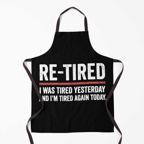 Item preview, Re-Tired I Was Tired Yesterday And I'm Tired Again Today Funny Retirement Humor designed and sold by Doodleoub.