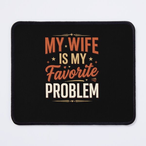 Item preview, My Wife Is My Favorite Problem Funny Couple Quote designed and sold by SOFWIN.