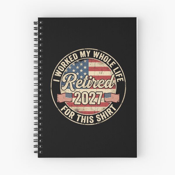 Item preview, I Worked My Whole Life Retired 2027 American Retirement designed and sold by Doodleoub.