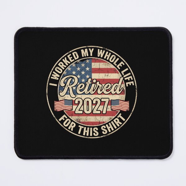 Item preview, I Worked My Whole Life Retired 2027 American Retirement designed and sold by Doodleoub.