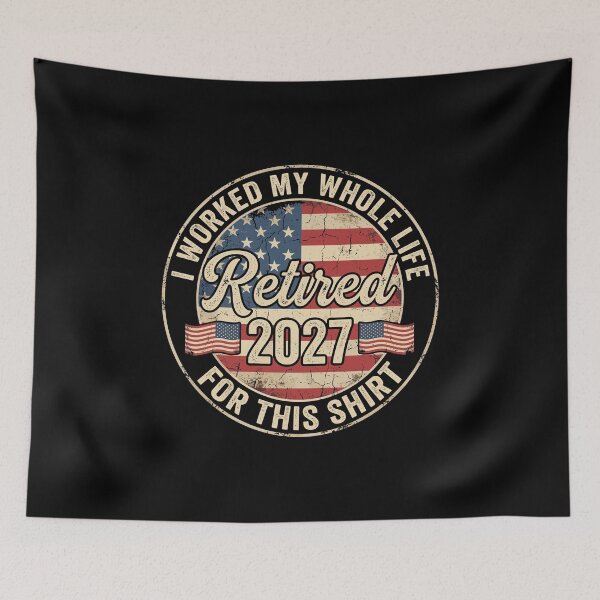 Item preview, I Worked My Whole Life Retired 2027 American Retirement designed and sold by Doodleoub.