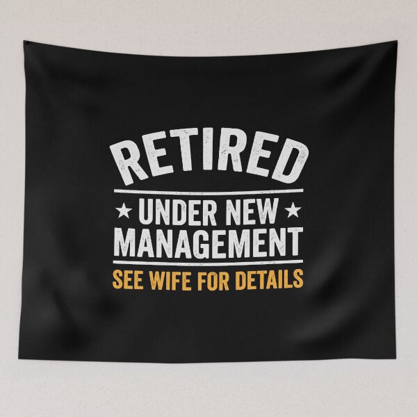 Item preview, Retired Under New Management See Wife For Details Retirement Husband Humor designed and sold by Doodleoub.