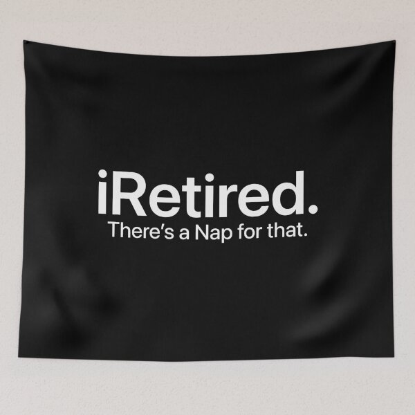 Item preview, IRetired. There's A Nap For That. Funny Retirement Retiree Napping Senior Gift designed and sold by Doodleoub.