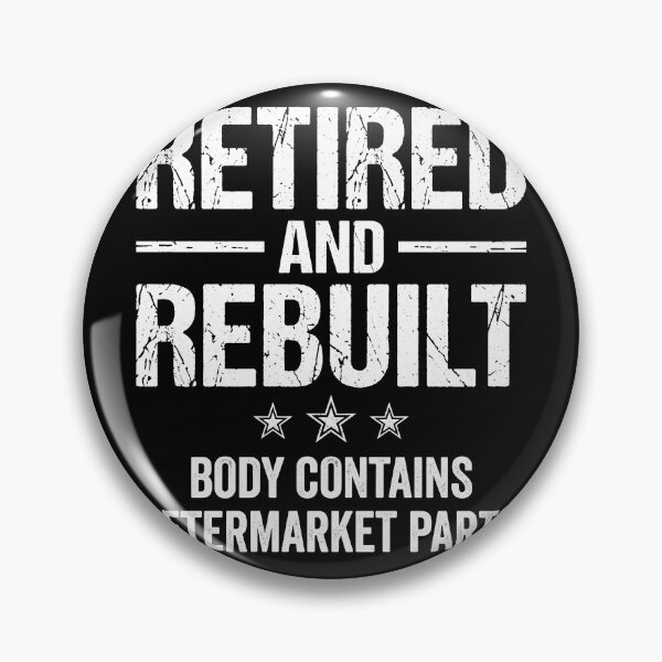 Item preview, Retired And Rebuilt Body Contains Aftermarket Parts Retirement Senior Surgery Humor designed and sold by Doodleoub.