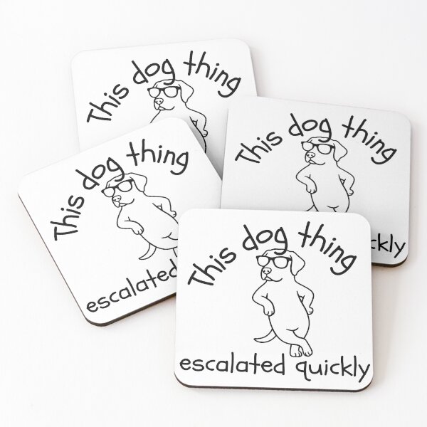 Item preview, This dog thing escalated quickly  designed and sold by LKODesign.