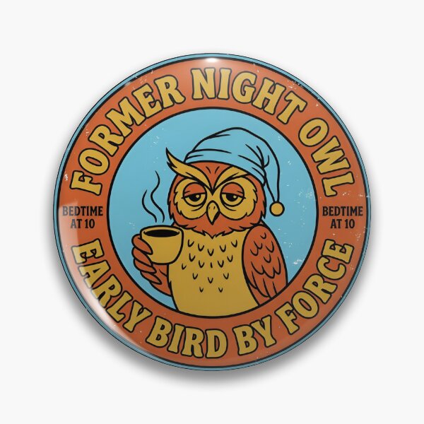 Item preview, Former Night Owl Early Bird By Force Vintage Badge designed and sold by DuckOddity.