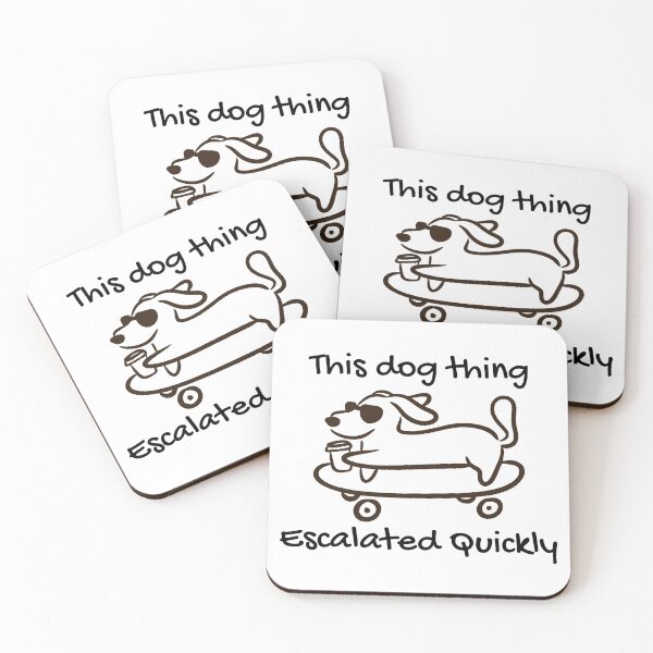 Item preview, This dog thing escalated quickly  designed and sold by LKODesign.