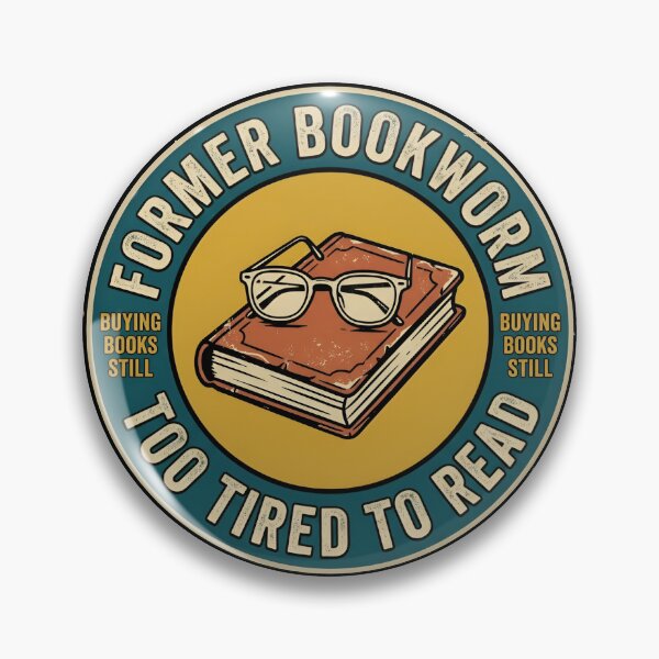 Item preview, Former Bookworm Too Tired To Read Vintage Badge designed and sold by DuckOddity.