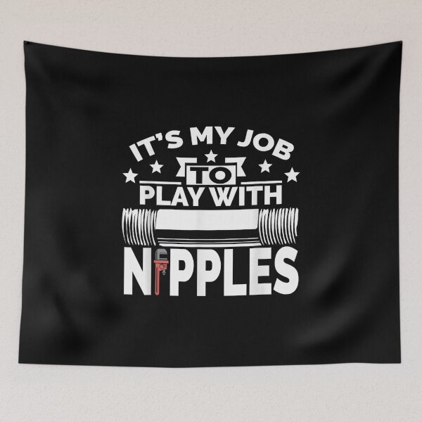 Item preview, Pipefitter Play With Nipples designed and sold by goombi-creative.