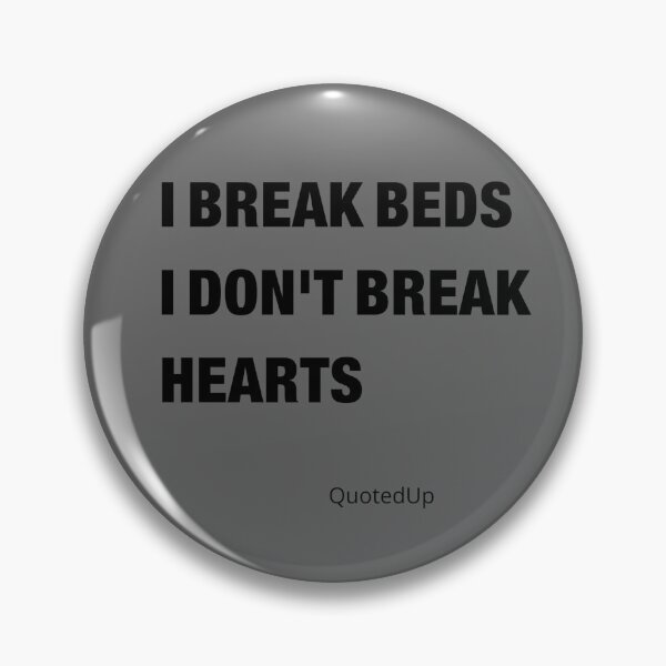 Item preview, I BREAK BEDS I DON'T BREAK HEARTS designed and sold by QUOTED UP.