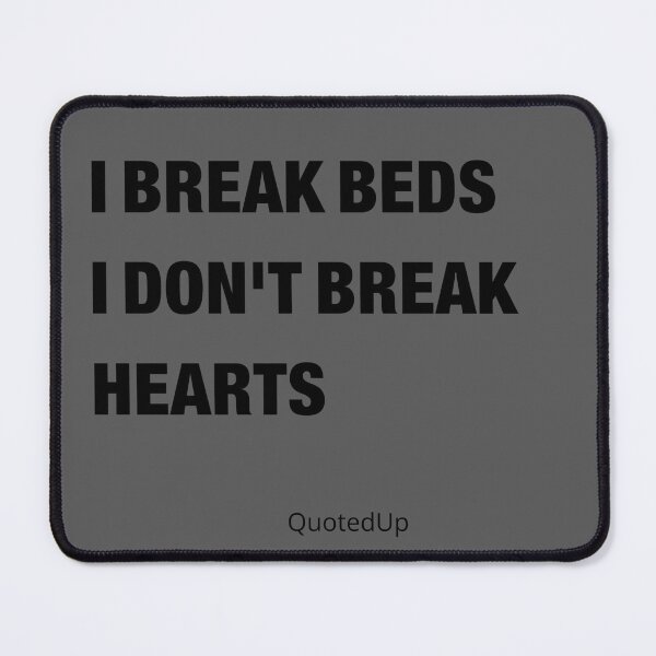 Item preview, I BREAK BEDS I DON'T BREAK HEARTS designed and sold by QUOTED UP.