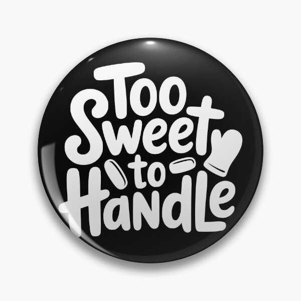 Item preview, Too Sweet to Handle designed and sold by theartfulaspie.
