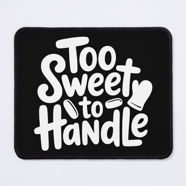 Item preview, Too Sweet to Handle designed and sold by theartfulaspie.