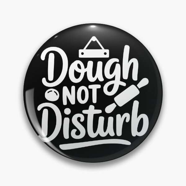 Item preview, Dough Not Disturb designed and sold by theartfulaspie.