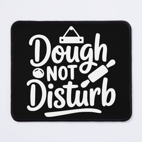 Item preview, Dough Not Disturb designed and sold by theartfulaspie.