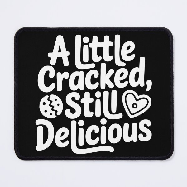 Item preview, A Little Cracked Still Delicious designed and sold by theartfulaspie.