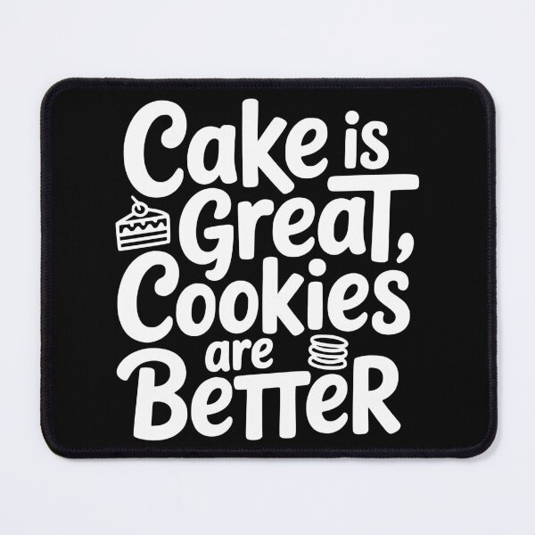 Item preview, Cake Is Great Cookies Are Better designed and sold by theartfulaspie.