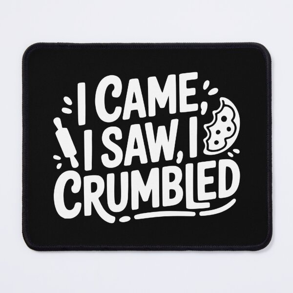Item preview, I Came I Saw I Crumbled designed and sold by theartfulaspie.