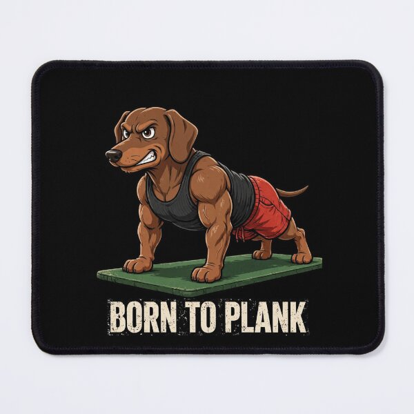 Item preview, Funny Muscular Dachshund Plank Gym Shirt - Born To Plank designed and sold by TeeMint5.