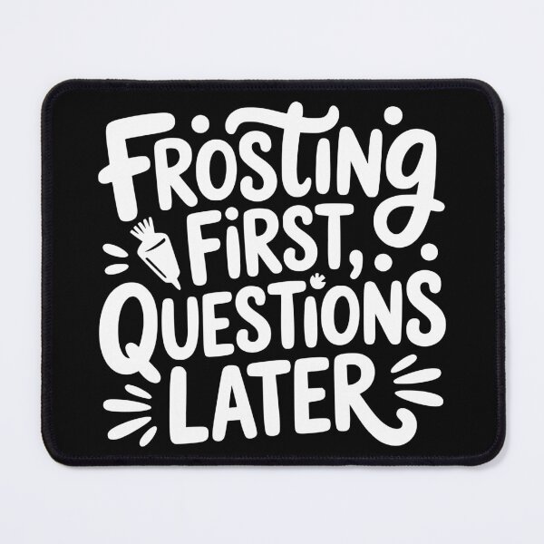 Item preview, Frosting First Questions Later designed and sold by theartfulaspie.
