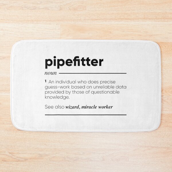 Item preview, Pipefitter Definition designed and sold by goombi-creative.